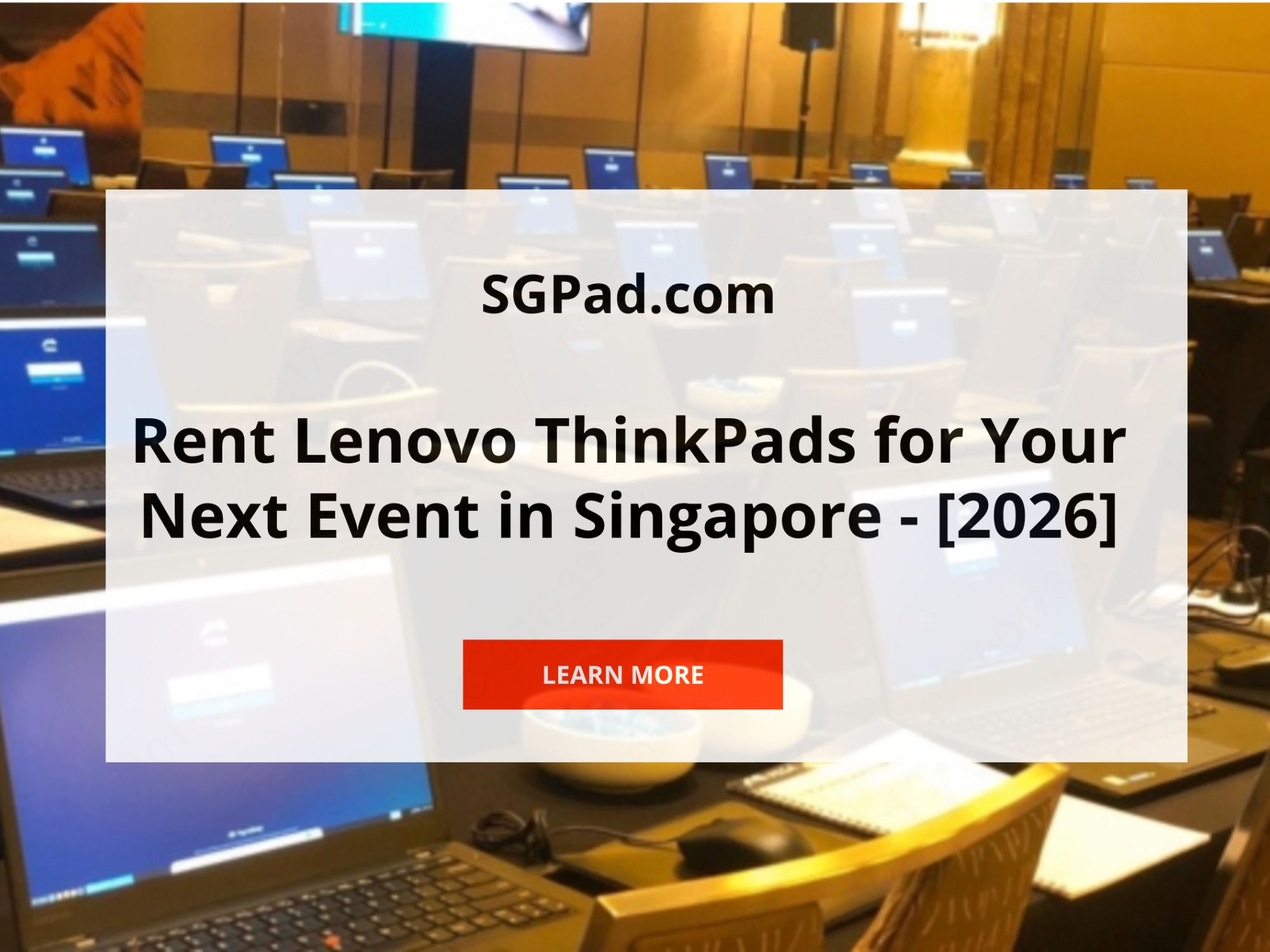 Rent Lenovo ThinkPads for Your Next Event in Singapore in Year 2026